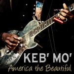 Keb' Mo' - America the Beautiful