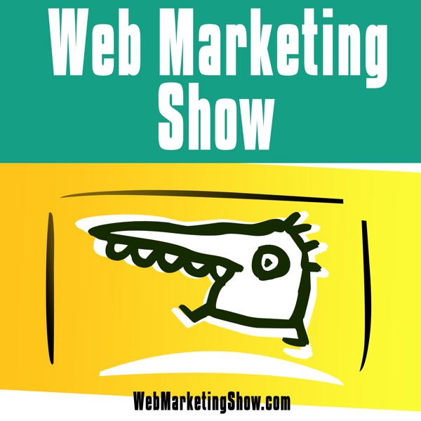 Web Marketing Show: Create Online Influence, Impact & Income with Proven Web Marketing Strategies cover