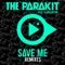 Save Me (feat. Alden Jacob) [Mosimann Remix] - The Parakit lyrics
