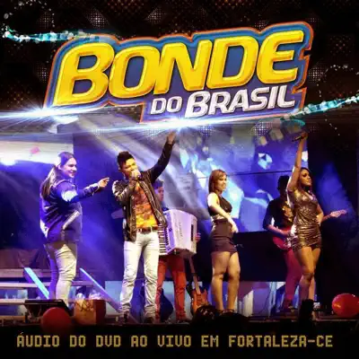 Audio Do DVD Ao Vivo Em Fortaleza - CE - Bonde do Brasil Audio Do DVD Ao Vivo Em Fortaleza - CE - Bonde do Brasil