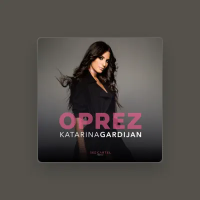 Listen to Katarina Gardijan, watch music videos, read bio, see tour dates & more!