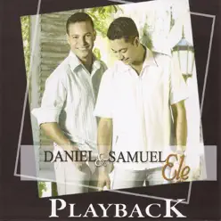 Ele (Playback) - Daniel e Samuel