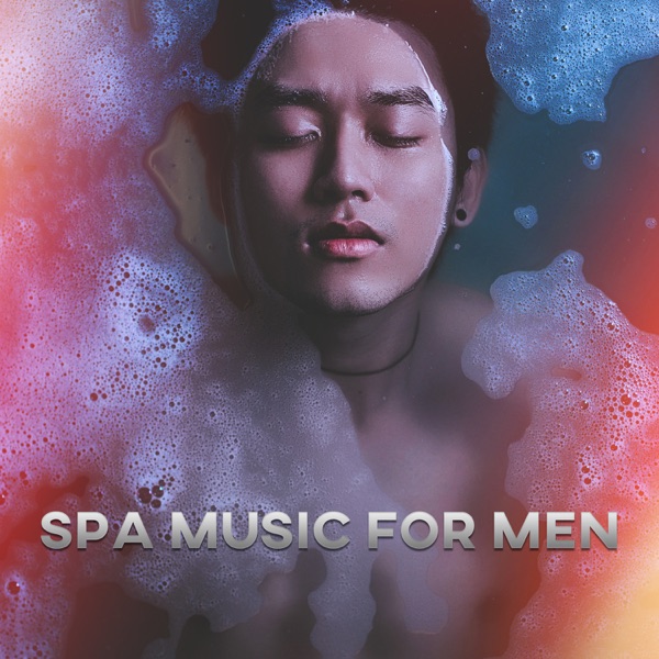 Spa Music for Men: Luxury Massage Therapy, Relaxing Wellness Music to Reduce Stress, Healing Nature Sounds for Body Relaxation