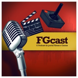 FGcast - O Podcast do portal Filmes e Games