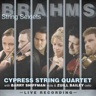 Brahms: String Sextets by Cypress String Quartet, Barry Shiffman & Zuill Bailey album reviews, ratings, credits