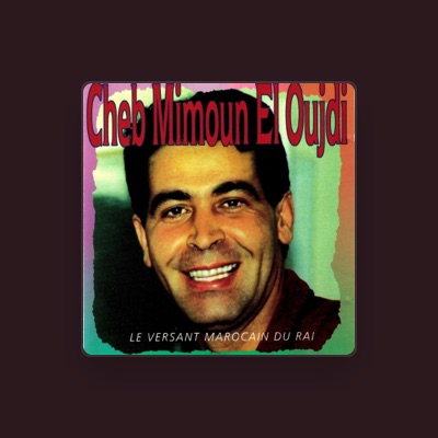 Listen to Cheb mimoun el oujdi, watch music videos, read bio, see tour dates & more!