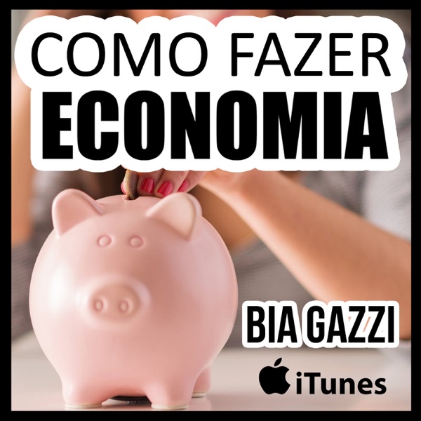 Como Fazer Economia com Bia Gazzi cover