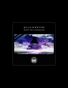 Wills In Motion dinle, müzik videolarını izle, biyografisini oku, tur tarihlerini ve daha fazlasını gör!