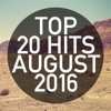 Top 20 Hits August 2016