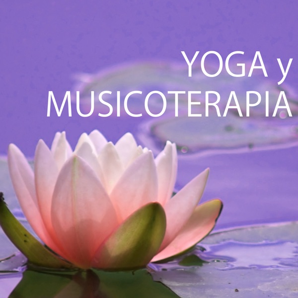 Yoga y Musicoterapia - Las Mejores Canciones Relajantes de Relajamiento Profundo y Meditación de Atención Plena