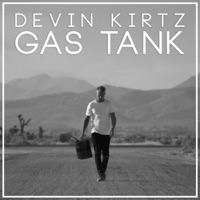 Gas Tank - Single - Devin Kirtz