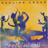 Reel & Roll — Rawlins Cross