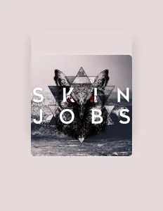 Ascolta Skinjobs, guarda video musicali, leggi la biografia, vedi le date del tour & altro!