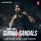 Surma To Sandals - Ammy Virk & B. Praak lyrics