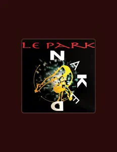 收听 Le Park、观看音乐视频、阅读小传、查看巡演日期等 ！