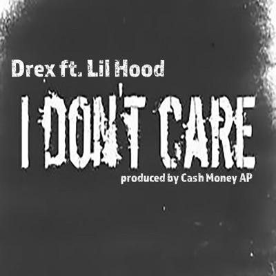 Don't Like Me (I Don't Care) [feat. Lil Hood] - Single