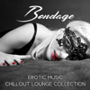 Bondage Erotic Music Chillout Lounge Collection - Sex Music Zone