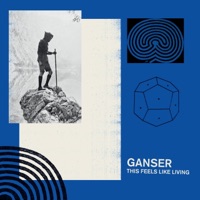 This Feels Like Living - EP - Ganser