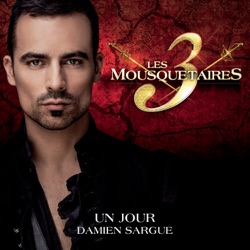 Damien Sargue - Un jour (Extrait du spectacle « Les 3 Mousquetaires »)