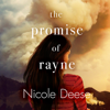 The Promise of Rayne (Unabridged) - Nicole Deese