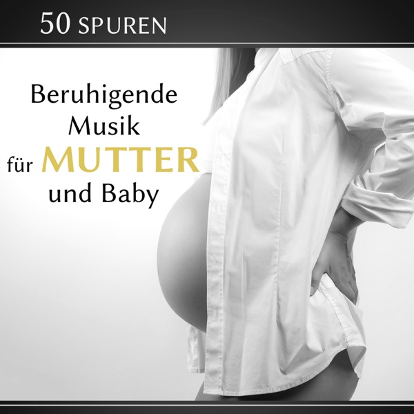 50 Spuren: Beruhigende Musik für Mutter und Baby: Musiktherapie für Stressabbau, Klänge der Natur und Vogelgesang für Entspannen und Wohlfühlen in der Schwangerschaft