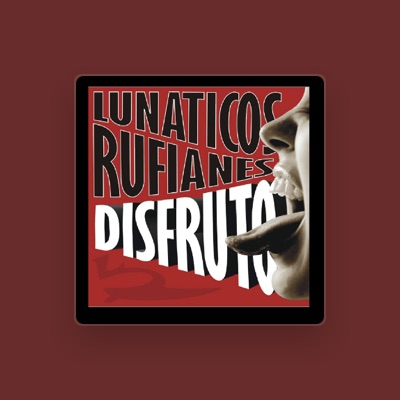 Listen to Lunaticos Rufianes, watch music videos, read bio, see tour dates & more!