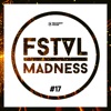 FSTVL Madness, Vol. 17 - Pure Festival Sounds