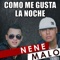 Como Me Gusta la Noche - Nene Malo lyrics