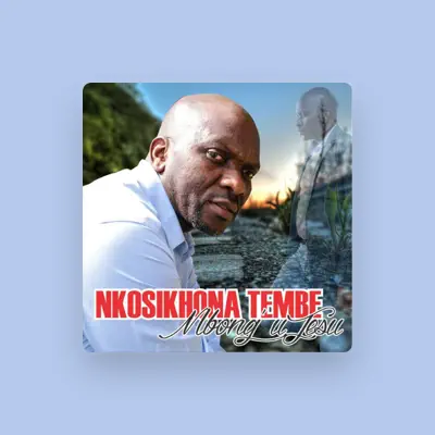 Listen to Nkosikhona Tembe, watch music videos, read bio, see tour dates & more!