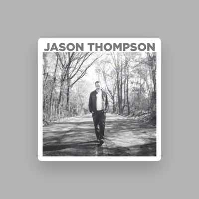 Listen to Jason Thompson, watch music videos, read bio, see tour dates & more!