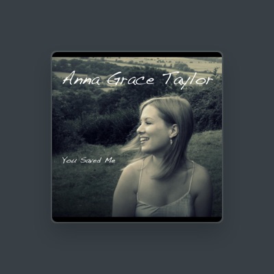 Listen to Anna Grace Taylor, watch music videos, read bio, see tour dates & more!