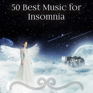 50 Best Music for Insomnia: New Age to Help You Sleep, Full Night Restful Treatment, Yoga Classes, Positive Emotions, Peaceful Mind, Smart Sleep Health Foundation, Lucid Dreaming & Meditation