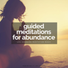 Guided Meditations for Abundance: Life Changing Meditation Music - Fearless Soul