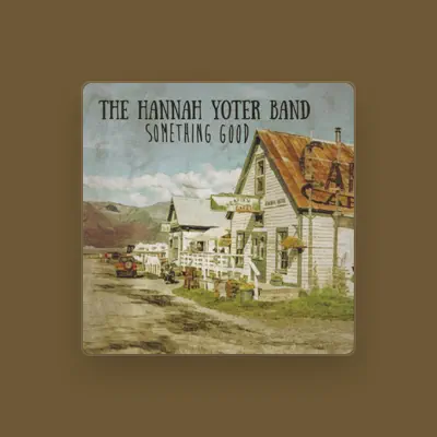 Listen to The Hannah Yoter Band, watch music videos, read bio, see tour dates & more!