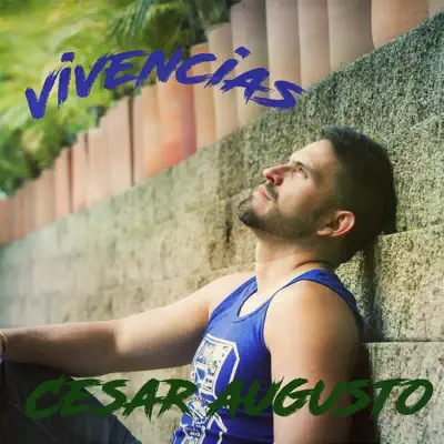 Vivencias - Cesar Augusto Vivencias - Cesar Augusto
