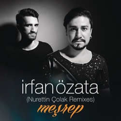 İrfan Özata - Meşrep (Nurettin Çolak Remix)
