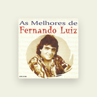 Listen to Fernando Luiz, watch music videos, read bio, see tour dates & more!