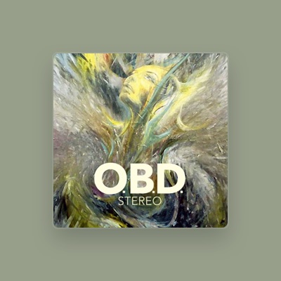 Listen to O.B.D., watch music videos, read bio, see tour dates & more!