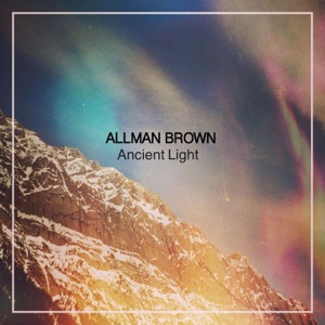 ALLMAN BROWN - Ancient Light Chords and Lyrics