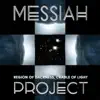 Messiah Project - Region of Darkness, Cradle of Light