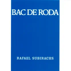 Bac de Roda - Rafael Subirachs