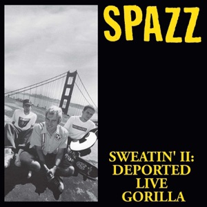 Sweatin’ II: Deported Live Gorilla