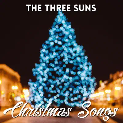 Christmas Songs - The Three Suns Christmas Songs - The Three Suns