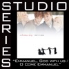 Emmanuel, God With Us / O Come O Come Emmanuel (Studio Series Performance Track) - - EP