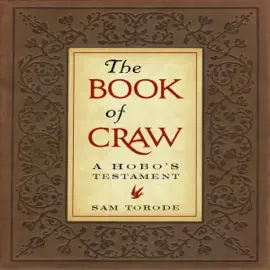 The Book of Craw: A Hobo's Testament (Unabridged)