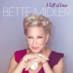 A Gift of Love - Bette Midler