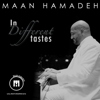 In Different Tastes - Maan Hamadeh
