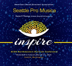 ACDA Northwestern Division Conference 2016 Seattle Pro Musica (Live) - EP