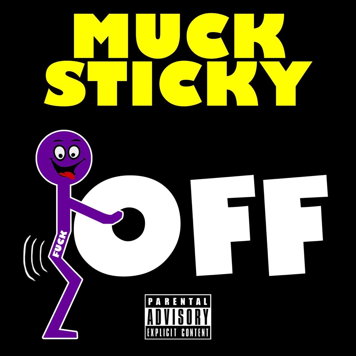 Muck sticky f off lyrics