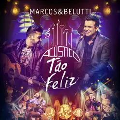 Acustico Tao Feliz - Marcos e Belutti